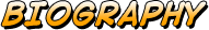 biography